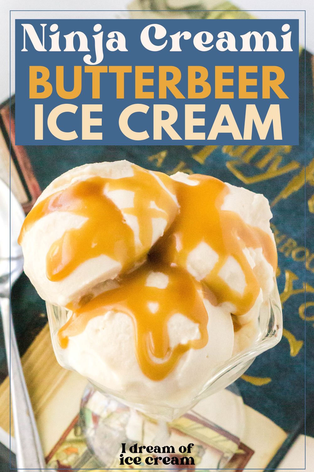 close-up view of three scoops of Butterbeer ice cream in a dessert cup, drizzled with butterscotch sauce.
