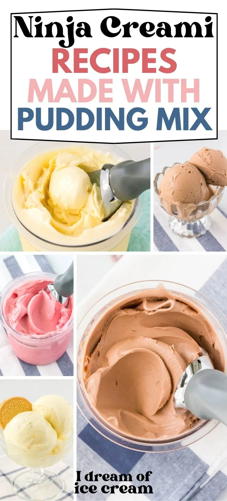 collage image featuring five different Ninja Creami ice cream varieties that were made with instant pudding mix.
