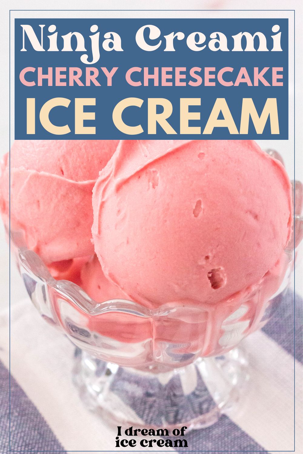 three scoops of Ninja Creami cherry cheesecake ice cream served in a glass dish. An overlay reads, "Ninja Creami cherry cheesecake ice cream."