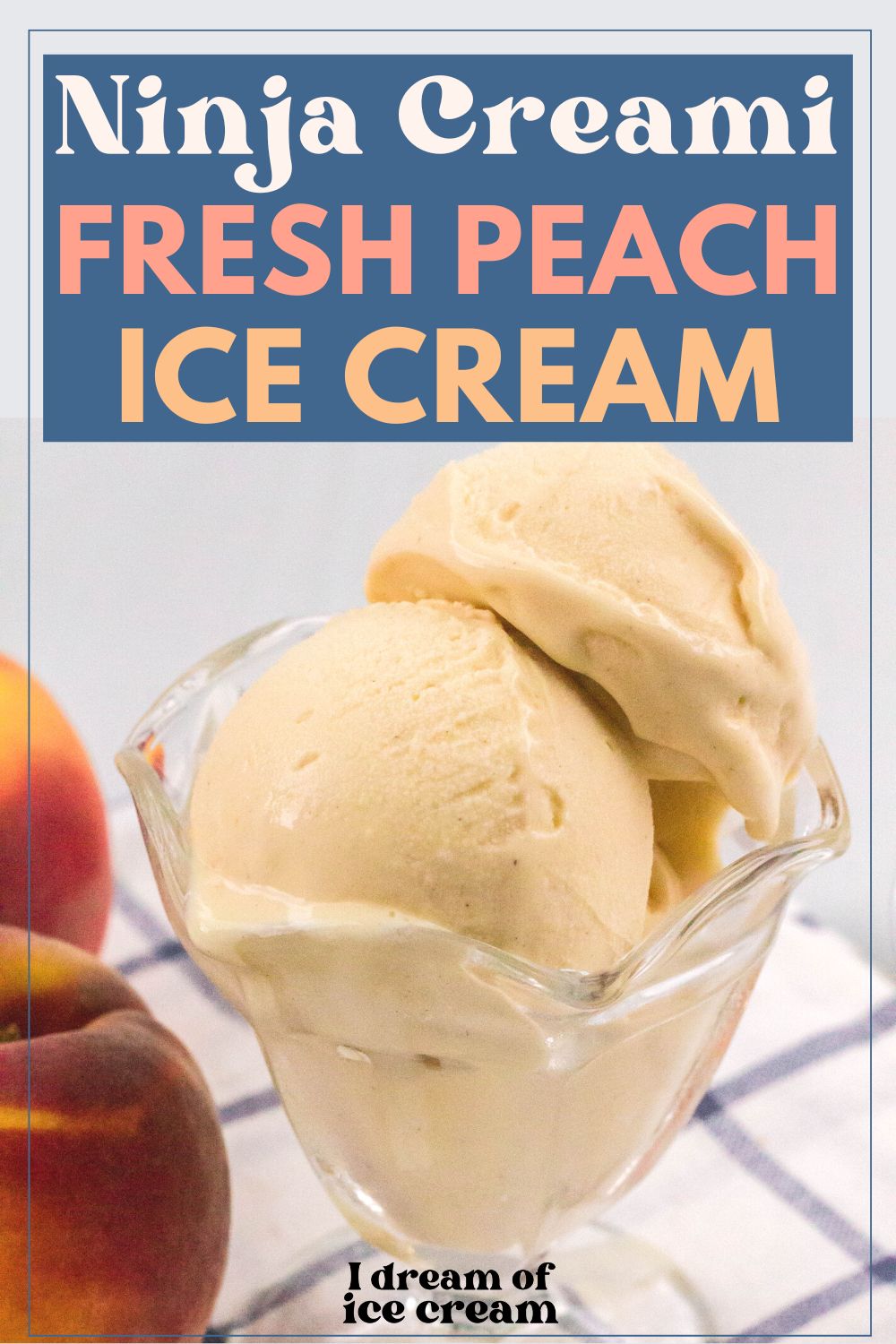 Scoops of Ninja Creami peach ice cream served in a glass dish, with fresh peaches next to it.