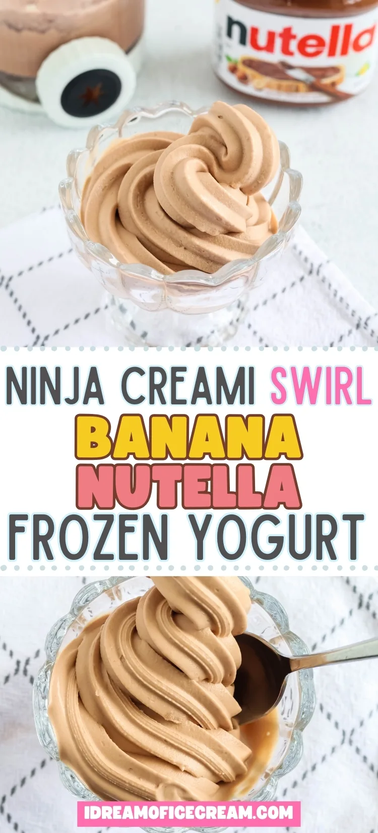 two photos; one shows a dish of Ninja Creami Swirl soft serve Nutella and banana frozen yogurt, the other shows a close-up overhead view of the frozen yogurt with a spoon in it.
